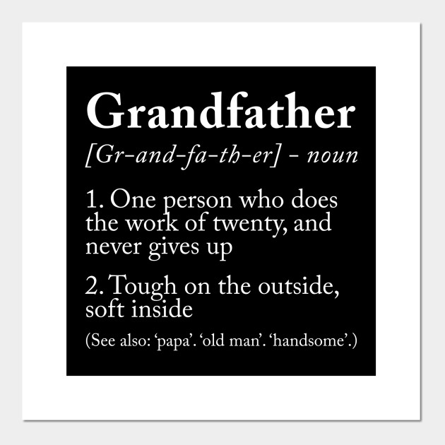 Grandfather Full Definition Grandfather Definition Posters and Art
